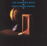 The Farmer's Boys - With These Hands