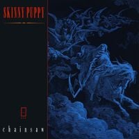 Skinny Puppy - Chainsaw