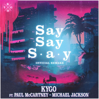 Kygo - Say Say Say