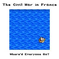 The Civil War in France - Where'd Everyone Go?