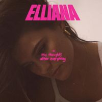 ELLIANA - my thoughts after everything