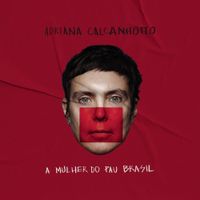 Adriana Calcanhotto - A Mulher do Pau Brasil