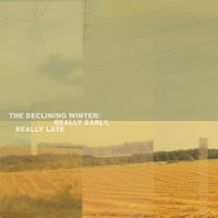 The Declining Winter - Really Early, Really Late