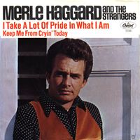 Merle Haggard - I Take a Lot of Pride in What I Am