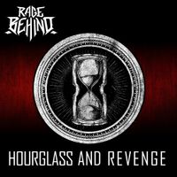 Rage Behind - Hourglass And Revenge