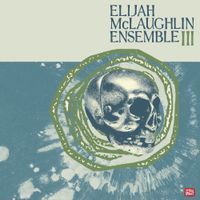 Elijah McLaughlin - Elijah McLaughlin Ensemble III
