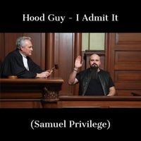 HOOD GUY - I Admit It (Samuel Privilege)