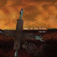 Timcast - Will of the People