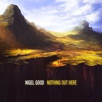 Nigel Good - Nothing Out Here