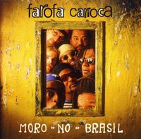 Farofa Carioca - Moro no Brasil
