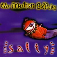 The Mutton Birds - Salty