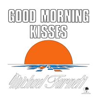 Michael Farneti - Good Morning Kisses