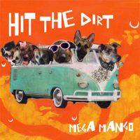 Mega Mango - Hit the Dirt