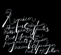Ars Nova Copenhagen / Paul Hillier - Requiem: Music by Johannes Ockeghem and Bent S&oslash;rensen