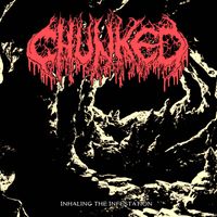 Chunked - Inhaling the Infestation