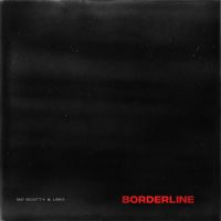 RIP SCOTTY - BORDERLINE
