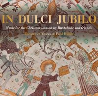 Theatre Of Voices / Paul Hillier - In Dulci Jubilo: Music for the Christmas Season by Buxtehude and Friends