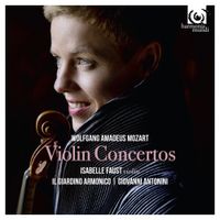Isabelle Faust, Il Giardino Armonico & Giovanni Antonini - Wolfgang Amadeus Mozart: Violin Concertos