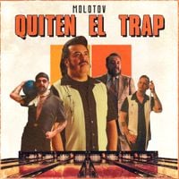 Molotov - Quiten El Trap
