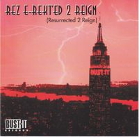 Bust It - Rez E-Rekt'ed 2 Reign(Resurrected 2 Reign)