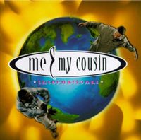 Me & My Cousin - International