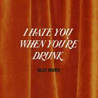 Olly Murs - I Hate You When You're Drunk
