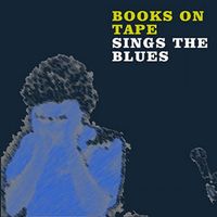 Books On Tape - Sings the Blues