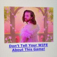 Brian David Gilbert - Don&rsquo;t Tell Your Wife About This Game