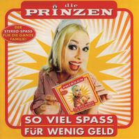 Die Prinzen - So viel Spa&szlig; f&uuml;r wenig Geld