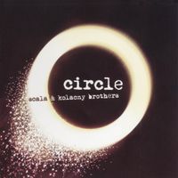 Scala & Kolacny Brothers - Circle
