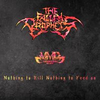 The Fallen Prophets - Nothing to Kill, Nothing to Feed On