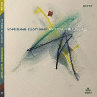 Ivo Perelman And Elliott Sharp - Artificial Intelligence