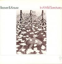 Beaver And Krause - In A Wild Sanctuary