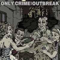 Only Crime & Outbreak - Only Crime and Outbreak