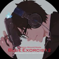 澤野弘之 [Hiroyuki Sawano] - 青の祓魔師 オリジナル・サウンドトラック 2 (Blue Exorcist 2)