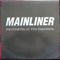 Mainliner - Psychedelic Polyhedron