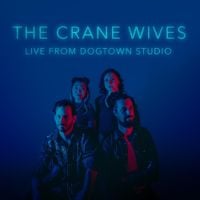 The Crane Wives - Live from Dogtown Studio