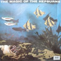 The Hepburns - The Magic of The Hepburns