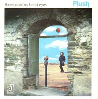 Plush - Three-Quarters Blind Eyes