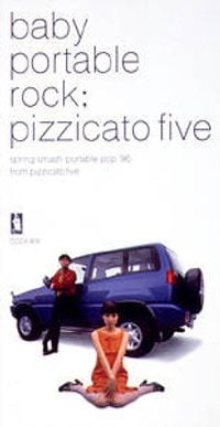 Pizzicato Five - ベイビィ・ポータブル・ロック(baby portable rock)