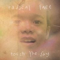 Radical Face - Touch the Sky