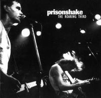 Prisonshake - The Roaring Third