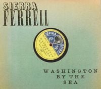Sierra Ferrell - Washington by the Sea