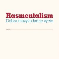 Rasmentalism - Dobra Muzyka Ładne Życie