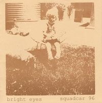 Bright Eyes & Squadcar 96 - Bright Eyes / Squadcar 96