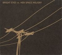 Bright Eyes & Her Space Holiday - Bright Eyes vs Her Space Holiday