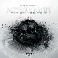 Meshuggah - Pitch Black