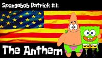 Spongebob Patrick - The Anthem