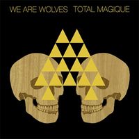 We Are Wolves - Total Magique