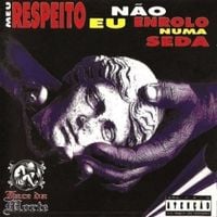 Face Da Morte - Meu Respeito Eu N&atilde;o Enrolo Numa Seda